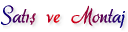 Sat�� ve Montaj